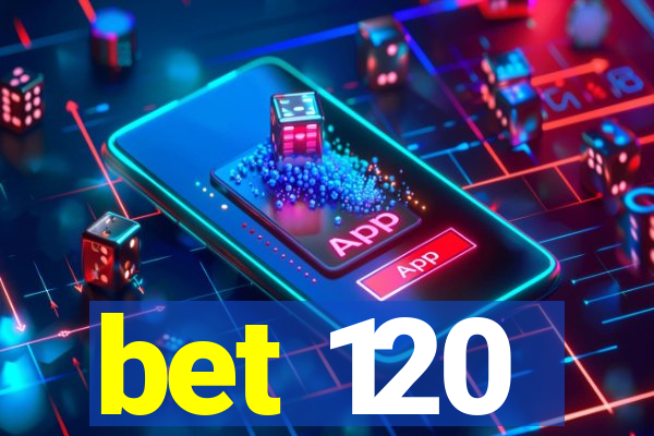 bet 120